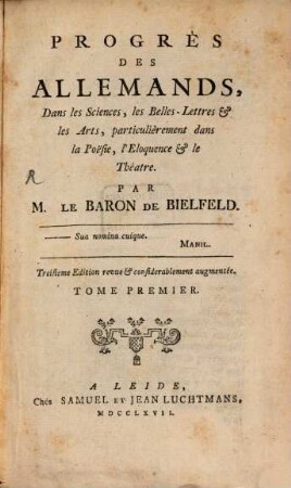 Progrès des allemands dans les sciences, les belles-lettres et les arts : particulièrement dans la poësie, l'éloquence et le théâtre, 1