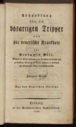 2: Abhandlung über den bösartigen Tripper und die venerische Krankheit. Zweyter Band