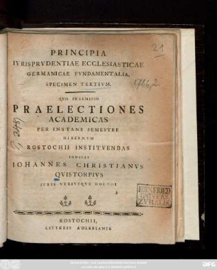 Specimen 3: Programma Qvo De Ivrisprvdentia Ecclesiastica Cavte Tractanda, Specimen Primvm Sistit, Simvlqve Praelectiones Per Instans Semestre Aestivvm In Academia Rostochiensi Institvendas, Indicit Ioannes Christianus Qvistorp Ivris Vtrivsqve Doctor