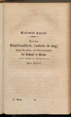 Siebentes Kapitel. Von der Blutkrankheit, (maladie du sang) hitzigen Krankheit, oder Milzblutkrankheit der Schaafe in Beauce und andern Gegenden. Von Tessier.
