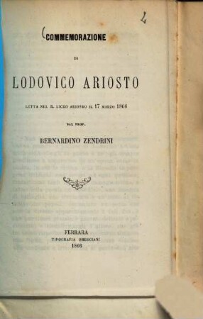 Commemorazione di Lodovigo Ariosto : Letta nel R. Liceo Ariosto il 17 marzo 1866