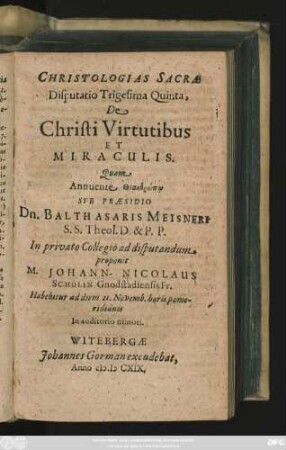 Christologias Sacrae Disputatio Trigesima Quinta, De Christi Virtutibus Et Miraculis