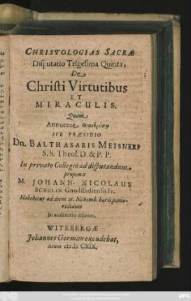 Christologias Sacrae Disputatio Trigesima Quinta, De Christi Virtutibus Et Miraculis