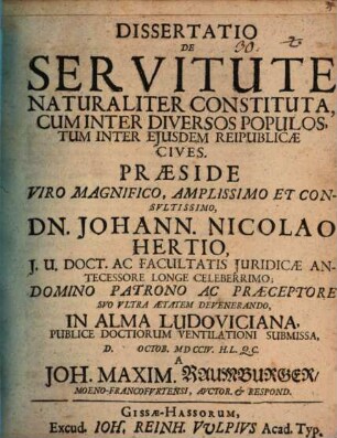 Diss. de servitute naturaliter constituta, cum inter diversos populos, tum inter eiusdem reipublicae cives