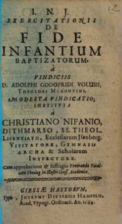 Exercitationis De Fide Infantium Baptizatorum : a Vindiciis D. Adolphi Godofridi Volusii, Theologi Moguntini, Modesta Vindicatio