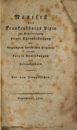 Manifest des Franckenkönigs Pipin zur Rechtfertigung seiner Thronbesteigung