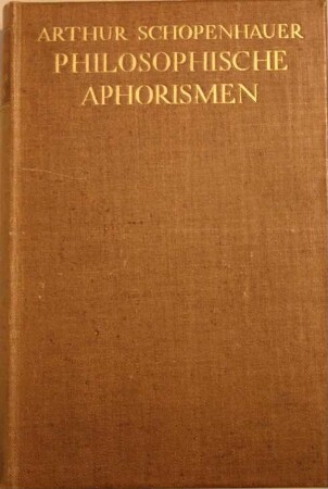 Arthur Schopenhauer: "Philosophische Aphorismen", 1924