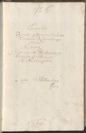 Exoratio rerum gestarum inclytae Civitatis Neuronbergensium autore Sigismundo Meisterlein, eccl. Grundlacensi a. 1480 - Provinzialbibliothek Amberg 2 Ms. 7