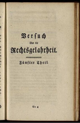 Versuch über die Rechtsgelahrheit. Fünfter Theil