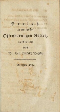 Prolog zu den neusten Offenbarungen Gottes, verdeutscht durch Dr. Carl Friedrich Bahrdt.
