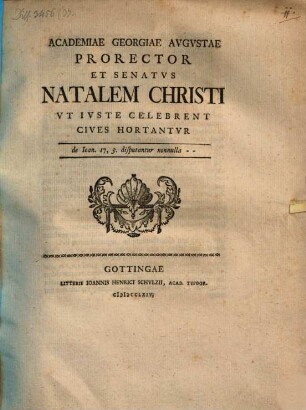 Academiae Georgiae Augustae Prorector ... natalem Christi ut iuste celebrent Cives, hortantur : De Joan. 17, 3. disputantur nonnulla
