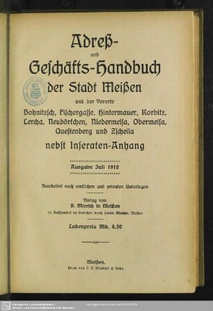 1912: Adreß- und Geschäfts-Handbuch der Stadt Meißen und der Vororte Bohnitzsch, Fischergasse, Hintermauer, Korbitz, Lercha, Neudörfchen, Niedermeisa, Obermeisa, Oberspaar, Questenberg und Zscheila