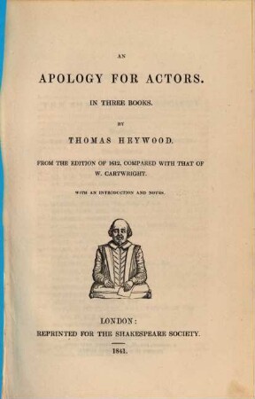 An apology for actors : in three books ; from the edition of 1612, compared with that of W. Cartwright