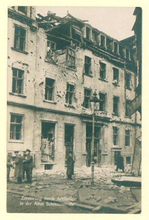 Novemberrevolution: "Zerstörung durch Artillerie in der Alten Schützenstraße"