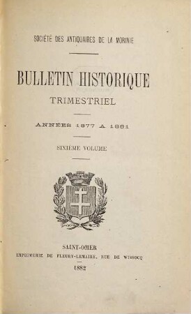 Bulletin historique trimestriel. 6. 1877/81 (1877/82) = année 26 - 30