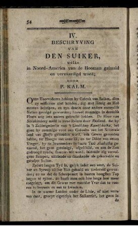 IV. Beschryving Van Den Suiker, welke in Noord-America van de Boomen gehaald en vervaardigd word; Door P. Kalm.