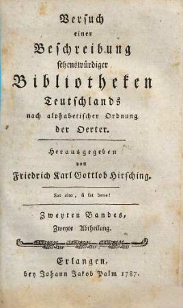 Versuch einer Beschreibung sehenswürdiger Bibliotheken Teutschlands nach alphabetischer Ordnung der Städte, 2,2
