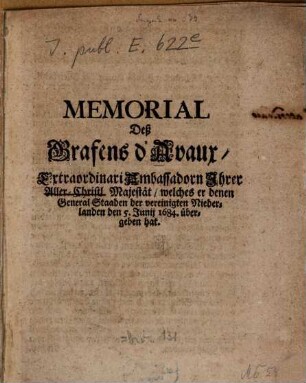 Memorial Deß Grafens d'Avaux welches er denen General Staaden der vereinigten Niederlanden den 5. Juny 1684 übergeben hat
