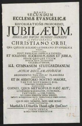 Secundum Ecclesiae Evangelicae A Reformationis Primordio, Jubilaeum, ... Celebraturum, Ill. Gymnasium Stutgardianum Ad Actum Declamatorium ... Invitat
