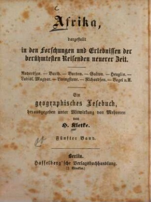 Ed. Vogel's Reise in Centralafrika : eine Darstellung seiner Forschung und Erlebnisse nach den hinterlassenen Papieren des Reisenden. Nebst einem Bericht der Expedition zur Aufsuchung des Verschollenen