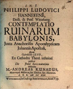 Contemplatio ruinarum Babylonis iuxta anachorisin apocalypticam Johannis apost.