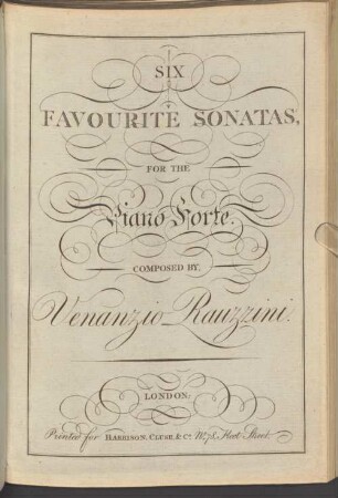 SIX FAVOURITE SONATAS, FOR THE Piano Forte. COMPOSED BY Venanzio Rauzzini