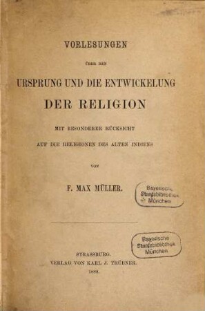 Vorlesungen über den Ursprung und die Entwickelung der Religion : mit besonderer Rücksicht auf die Religionen des alten Indiens