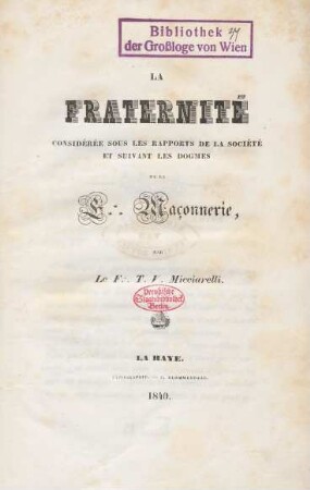 La Fraternité Considérée Sous Les Rapports De La Société Et Suivant Les Dogmes De La F... Maçonnerie