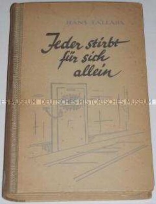 Erstausgabe von Hans Falladas Widerstandsroman Jeder stirbt für sich allein