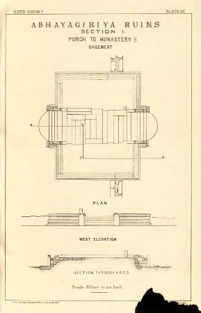 Plate VII. Abhayagiriya ruins. Section I. Porch to monastery "B". Basement. Plan. West elevation. Section through A. B. C. D.