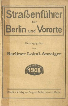 1908: Straßenführer durch Berlin und Vororte