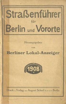 1908: Straßenführer durch Berlin und Vororte