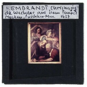 Rembrandt, Christus vertreibt die Geldwechsler aus dem Tempel (Moskau PM 1900)