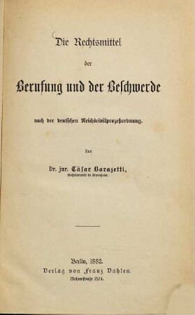 Die Rechtsmittel der Berufung und der Beschwerde nach der deutschen Reichscivilprozeßordnung