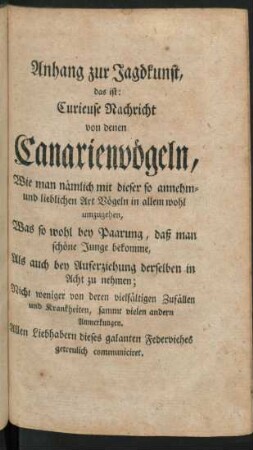 Anhang zur Jagdkunst, das ist: Curieuse Nachricht von denen Canarievögeln, ...