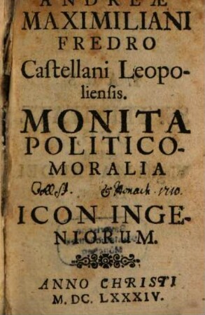 Monita politico-Moralia et icon ingeniorum