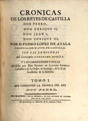 Cronicas de los reyes de Castilla Don Pedro, Don Enrique II, Don Juan I, Don Enrique III, 1. Que comprende la cronica del rey Don Pedro