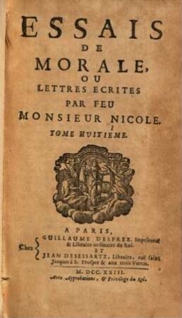 Essais De Morale : Contenvs En Divers Traités sur plusieurs devoirs importans, 8. Essais De Morale, Ou Lettres Ecrites Par Feu Monsieur Nicole