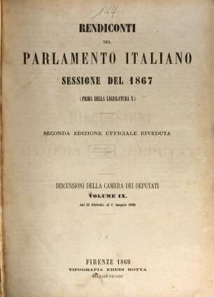 Rendiconti del Parlamento Italiano. Discussioni della Camera dei Deputati. 1867/69, Vol. 9 = 1869, 16. Febr. - 1. Mai