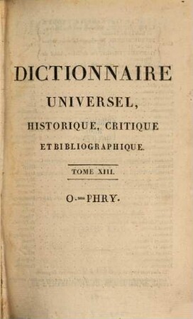 Dictionnaire universel, historique, critique et bibliographique ... : Suivie de tables chronologiques ... ; ornée de 1.200 portraits en médaillons, 13. O. - Phry