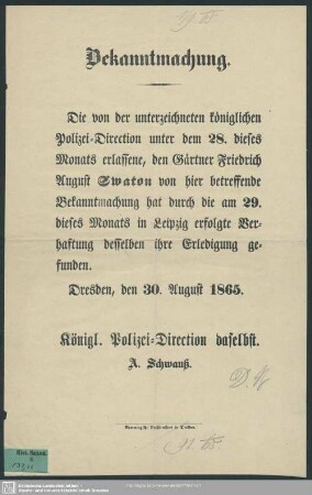 Bekanntmachung...Dresden 30. Aug. 1865 [betr. die Verhaftung des Gärtners Swaton]