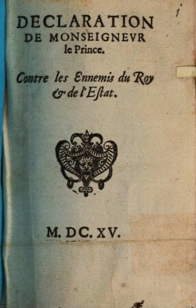 Declaration de Monseign. le Prince contre les Ennemis du roy et de l'Etat