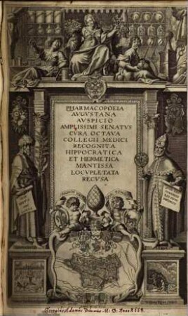 Pharmacopoeia Augustana : auspicio amplissimi senatus cura octava Collegii Medici recognita ; Hippocratica et hermetica mantissa locupletata recusa