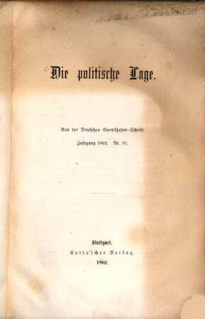 Die politische Lage : Aus der deutschen Vierteljahrs-Schrift. Jahrgang 1862. Nr. 97