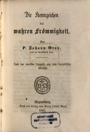 Die Kennzeichen der wahren Frömmigkeit : nach der neuesten Ausgabe aus dem Französischen übersetzt