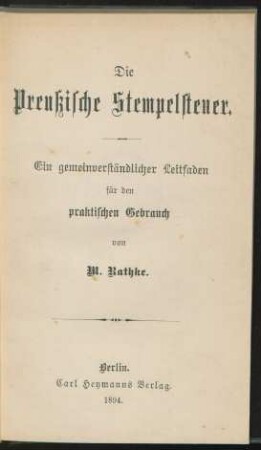 Die Preußische Stempelsteuer : ein gemeinverständlicher Leitfaden für den praktischen Gebrauch
