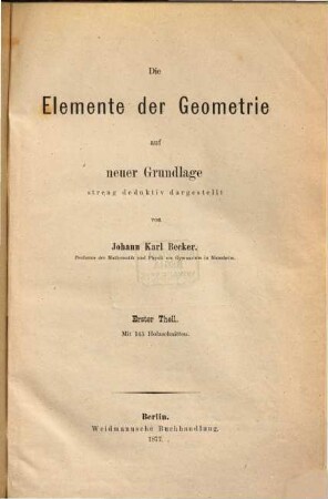Die Elemente der Geometrie : auf neuer Grundlage streng deduktiv dargestellt, 1