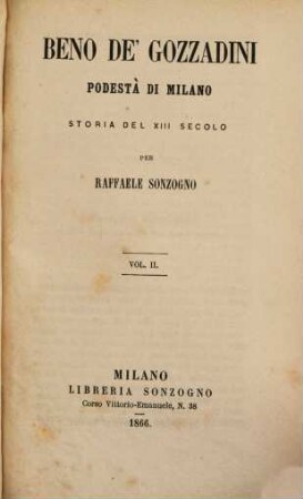 Beno de'Gozzadini, podestà di Milano : Storia del XIII. secolo. [Beno De'Gozzadini], 2