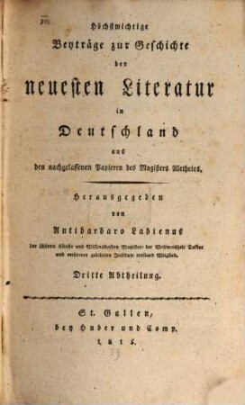 Höchstwichtige Beyträge zur Geschichte der neuesten Literatur in Deutschland : aus den nachgelassenen Papieren des Magisters Aletheios, 3