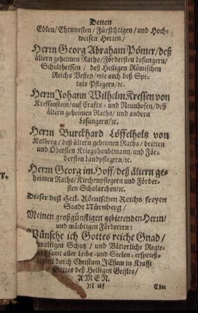 Denen Edlen [...] Herrn Georg Abraham Pömer [...] Herrn Johann Wilhelm Kressen [...] Herrn Burckhard Löffelholtz [...] Herrn Georg im Hoff [...]